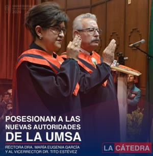 POSESIÓN DE LAS NUEVAS AUTORIDADES DE LA UMSA - RECTORA DRA. MARÍA EUGENIA GARCÍA Y VICERRECTOR DR. TITO ESTÉVEZ